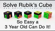 How To Solve Rubik's Cube: So Easy A 3 Year Old Can Do It (Full Tutorial)