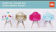 Acrylic Chair DIY with Spray Paint | Hobby Lobby®