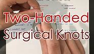 How to Tie Surgical Knots: One-Handed, Two-Handed Suture Tying, Instrument Ties [1/4]