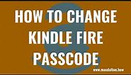How to Change Kindle Fire Passcode
