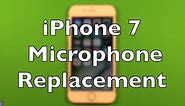 iPhone 7 Microphone Replacement Repair How To Change
