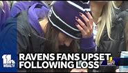 'I'm upset. I'm let down. I'm hurt': Ravens fans look forward