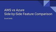 AWS Vs Azure: Side-by-Side Feature Comparison