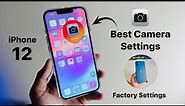 iPhone 12 - Best Camera Settings - Get Highest Video Resolution in iPhone 12