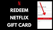 Redeem Netflix Gift Cards 2021: How to Redeem Netflix Gift Cards (Quick & Easy!)