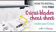 Get this free Cricut blades cheat sheet and learn how to install it on your Cricut.