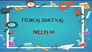Técnica Didáctica: Phillips 66