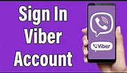 Viber Login 2022 | Viber App Login Help | Viber Account Sign In
