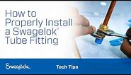 How to Properly Install a Swagelok® Tube Fitting