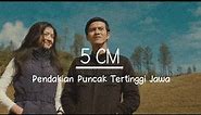 5 CM - Pendakian Puncak Tertinggi Jawa, Puncak Mahameru! ( Download Full Movie Cek Deskripsi )