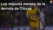Los mejores memes de la derrota de Chivas