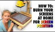 HOW TO: Burn Your Screens for Screen Printing at Home