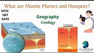 Mantle Plumes and Hotspots | UPSC | Geography | Geology | NET | GATE | PCS