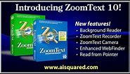 Introducing ZoomText 10!