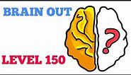 Brain out level 150 solution or Walkthrough