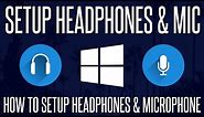 How to Setup Headphones and a Microphone in Windows 10 & 11