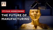 Why 3D printing is vital to success of US manufacturing | FT Film