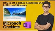 How to set a picture as a background in Microsoft OneNote | Background | Change OneNote Background