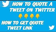 HOW TO QUOTE A TWEET ON TWITTER AND QUOTE LINK//2021