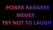 POWER RANGERS MEME: TRY NOT TO LAUGH #2