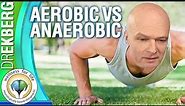 Aerobic Exercise vs Anaerobic Exercise