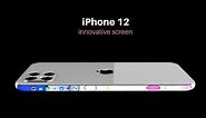 2020 iPhone 12 Concept — Innovative Screen !