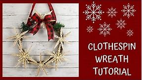 Rustic Clothespin Wreath- Learn How to Make
