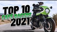 Top 10 Cafe Racers 2021!
