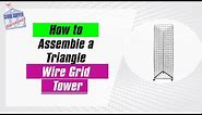 Wire Grid - How to Assemble a Triangle Wire Grid Tower