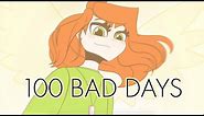 100 Bad Days |Animation MEME|