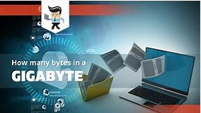 How Many Bytes in a Gigabyte: Everything You Need To Know