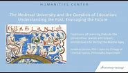 The Medieval University & the Question of Education: Traditions of Learning Outside the Universities