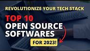 Top 10 Open Source Software Will Take Over in 2023!