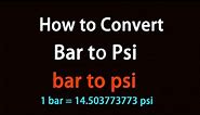 How to Convert Bar to Psi?