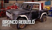 '66 Ford Bronco Rebuild Begins - Crazy Horse Part 1