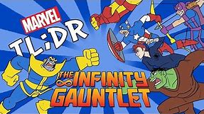 What is Infinity Gauntlet? - Marvel TL;DR