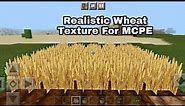 Realistic Wheat Texture for Minecraft pe || Best texture for MCPE