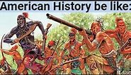 American history be like