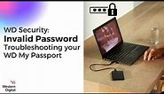 "Invalid Password" Message or Password Forgotten on WD My Passport | Western Digital Support