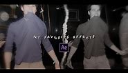 MY FAVORITE EFFECTS + SETTINGS | after effects