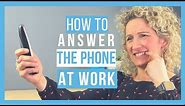 How to Answer the Phone At Work (Like a Pro)