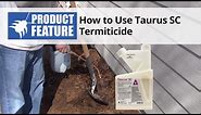 How to Use Taurus SC Termiticide | DoMyOwn.com
