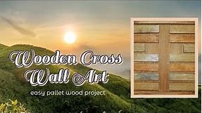 Wooden Cross Wall Art | Easy Pallet Wood Project | Cross Craft Ideas | Beginner Woodworking Projects