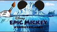 The COMPLETE Disney Epic Mickey Iceberg Explained!