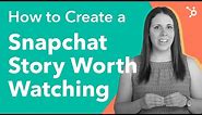 How to Create a Snapchat Story Worth Watching