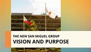 The New San Miguel Group Vision and Purpose