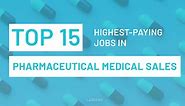 15 highest-paying jobs in pharmaceutical and medical sales