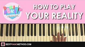 HOW TO PLAY - Doki Doki Literature Club! - Your Reality (Piano Tutorial Lesson)
