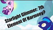 Is Starlight Glimmer The 7th Element of Harmony? - The MayhemProne Show