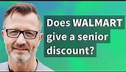 Does Walmart give a senior discount?